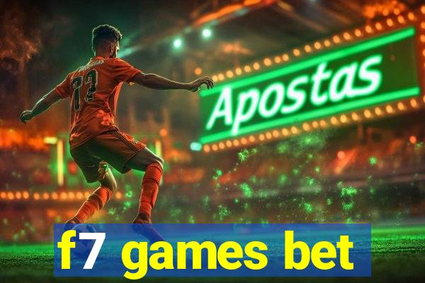 f7 games bet